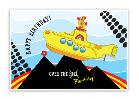 Over the Hill Birthday Poster - A bold and brave Yellow Submarine is making its way over the peak of a mountain.  This is no average “Over the Hill” experience! Poster printed on durable cover stock with soft velvet finish. Measures 13 x 19 inches. Join Ringo, Paul, George and John as you and your loved ones celebrate getting older Beatle-style!  tribegift.com