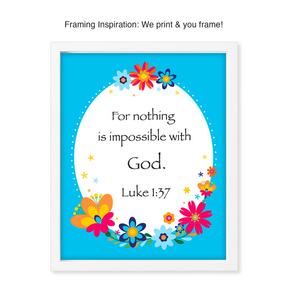 Lucas 1:37- Porque para Dios no hay nada imposible  OR  Luke 1:37 - Nothing is impossible with God. Two languages - Spanish and English! Colorful floral border with bright and festive color palette. Floral patterning inspired by traditional Mexican embroidery. Printed on durable cover stock with soft velvet finish. Measures 8 x 10 inches. Life is not always easy. Whatever you may be going through, always remember within your prayer time that nothing will be impossible with God.  tribegift.com